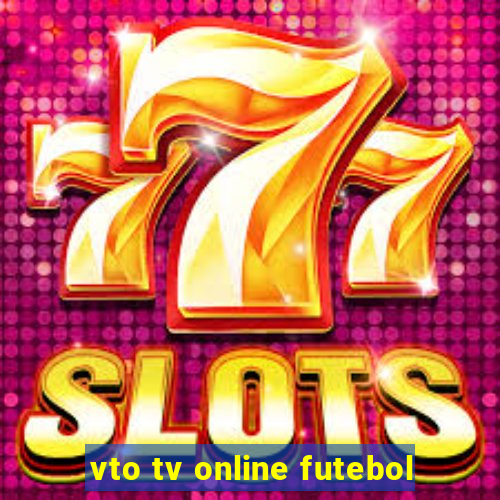 vto tv online futebol